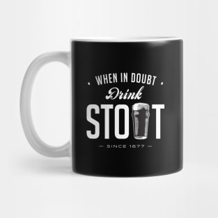 When in Doubt, Drink Stout Mug